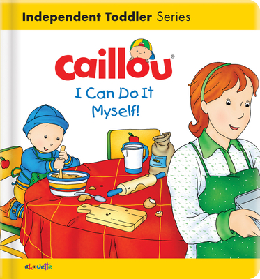 Caillou: I Can Do It Myself! - L'Heureux, Christine