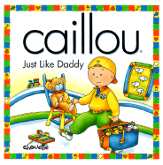 Caillou Just Like Daddy - L'Heureux, Christine (Text by)
