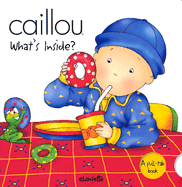 Caillou What's Inside (Peek-a-Boo) - Savary, Fabien