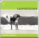 Caipirissima: Batucada Electronica - Various Artists
