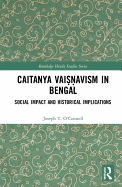 Caitanya Vaisnavism in Bengal: Social Impact and Historical Implications