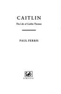 Caitlin: The Life of Caitlin T - Ferris, Paul