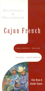 Cajun French-English, English-Cajun French Dictionary & Phrasebook