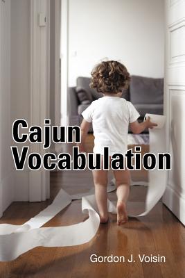 Cajun Vocabulation - Voisin, Gordon J