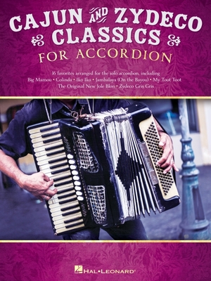 Cajun & Zydeco Classics for Accordion - Songbook with Accordion Solo Arrangements and Lyrics - Hal Leonard Corp (Creator)