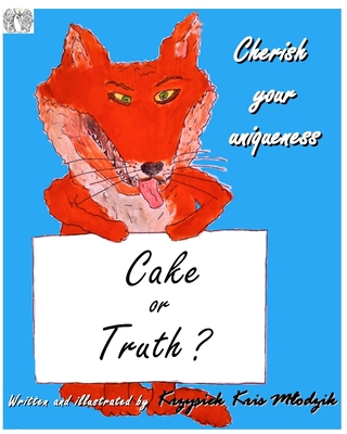 Cake or Truth?: Cherish your uniqueness - Sesay, Adelle (Editor)