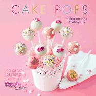 Cake Pops: 30 Great Designs from the Popcake Kitchen