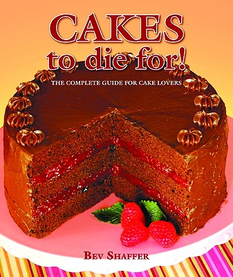 Cakes to Die For! - Shaffer, Bev