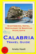 Calabria Travel Guide: Attractions, Eating, Drinking, Shopping & Places To Stay