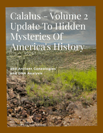 Calalus - Volume 2 Update to Hidden Mysteries of America's History: and Ancient Genealogies and DNA Analysis