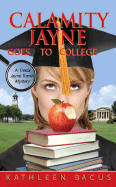 Calamity Jayne Goes to College - Bacus, Kathleen