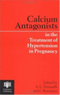 Calcium Antagonists in the Treatment of Hypertension in Pregnancy