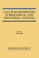 Calcium Phosphates in Biological and Industrial Systems - Amjad, Zahid (Editor)