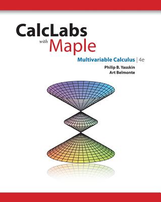 Calclabs with Maple for Multivariable Calculus - Yasskin, Philip B, and Belmonte, Art