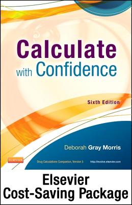 Calculate with Confidence with Access Code - Morris, Deborah C, RN, Bsn, Ma