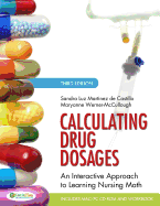 Calculating Drug Dosages: An Interactive Approach to Learning Nursing Math