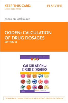 Calculation of Drug Dosages Elsevier eBook on Vitalsource (Retail Access Card): A Work Text - Ogden, Sheila J, and Fluharty, Linda, Rnc, Msn