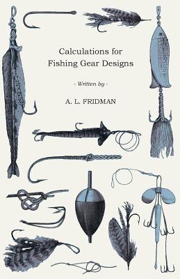 Calculations for Fishing Gear Designs - Fridman, A L