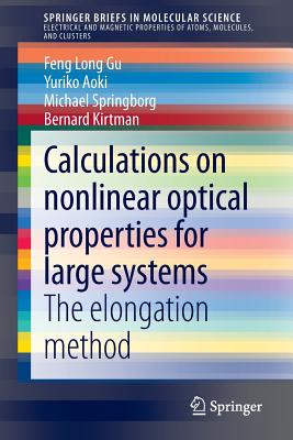 Calculations on nonlinear optical properties for large systems: The elongation method - Gu, Feng Long, and Aoki, Yuriko, and Springborg, Michael