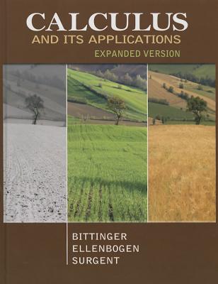 Calculus and Its Applications, Expanded Version with Access Code - Bittinger, Marvin L, and Ellenbogen, David J, and Surgent, Scott