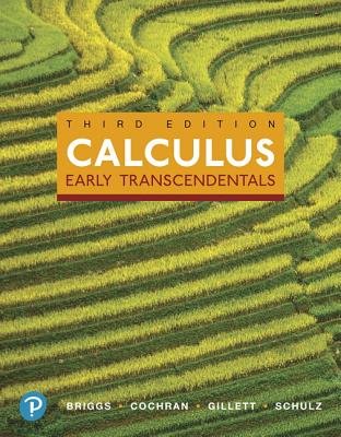 Calculus: Early Transcendentals and Mylab Math with Pearson Etext -- 24-Month Access Card Package - Briggs, William, and Cochran, Lyle, and Gillett, Bernard