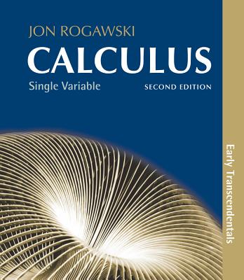 Calculus: Early Transcendentals, Single Variable: Chapters 1-11 - Rogawski, Jon