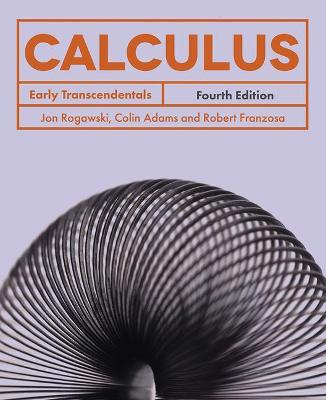 Calculus: Early Transcendentals - Rogawski, Jon, and Adams, Colin, and Franzosa, Robert