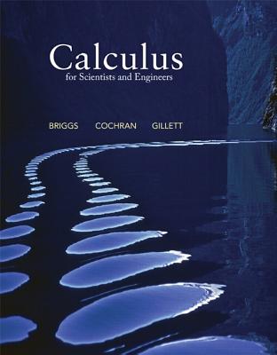 Calculus for Scientists and Engineers - Briggs, William, and Cochran, Lyle, and Gillett, Bernard