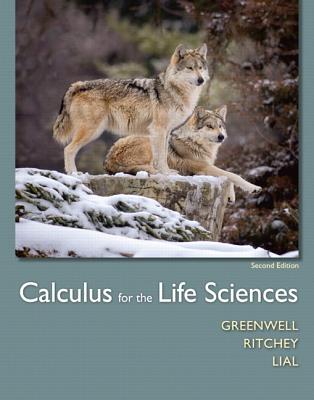 Calculus for the Life Sciences Plus Mylab Math with Pearson Etext -- Access Card Package - Greenwell, Raymond N, and Ritchey, Nathan P, and Lial, Margaret L