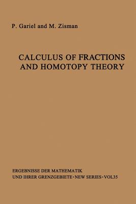 Calculus of Fractions and Homotopy Theory - Gabriel, Peter, and Zisman, M