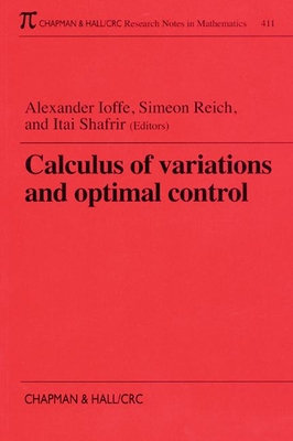 Calculus of Variations and Optimal Control: Technion 1998 - Ioffe, Alexander, and Reich, Simeon, and Shafrir, I