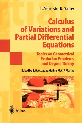 Calculus of Variations and Partial Differential Equations: Topics on Geometrical Evolution Problems and Degree Theory - Ambrosio, Luigi, Professor, and Buttazzo, Giuseppe (Editor), and Dancer, Norman