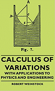 Calculus of Variations - With Applications to Physics and Engineering