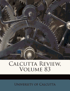 Calcutta Review, Volume 83