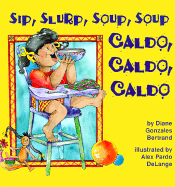 Caldo, Caldo, Caldo/Sip, Slurp, Soup, Soup