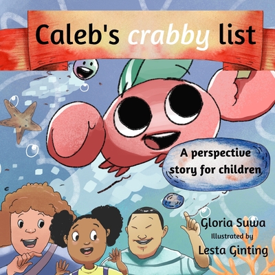 Caleb's crabby list: A perspective story for children - Suwa, Gloria
