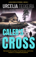 Caleb's Cross: A true crime Christian mystery novel that will keep you guessing!