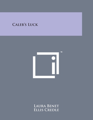 Caleb's Luck - Benet, Laura, and Credle, Ellis (Illustrator)