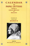 Calendar of entries in the Papal Registers relating to Great Britain and Ireland: Papal Letters, Volume XIX, 1503-1513, Julius II, Lateran Registers, Part II
