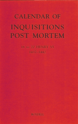 Calendar of Inquisitions Post Mortem and Other Analogous Documents Preserved in the Public Record Office XXV: 16-20 Henry VI (1437-1442) - Noble, Claire (Editor)