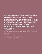 Calendar of State Papers and Manuscripts, Relating to English Affairs, Existing in the Archives and Collections of Venice, and in Other Libraries of Northern Italy, Vol. 12: 1610-1613 (Classic Reprint)
