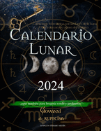 Calendario Lunar 2024: Calendario Astrolgico con las Fases de la Luna da a da con los signos del zodiaco, apto tambin para brujera verde y jardineros