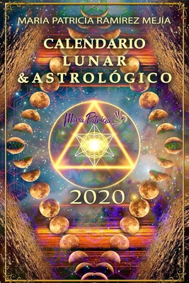 Calendario Lunar y Astrologico 2020 - Ramirez Mejia, Maria Patricia