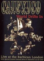 Calexico: World Drifts In - Live at the Barbican London
