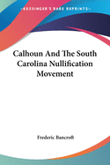 Calhoun And The South Carolina Nullification Movement