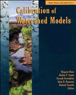 Calibration of Watershed Models - Duan, Qingyun (Editor), and Gupta, Hoshin V (Editor), and Sorooshian, Soroosh (Editor)