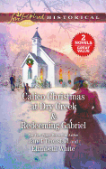 Calico Christmas at Dry Creek & Redeeming Gabriel: An Anthology
