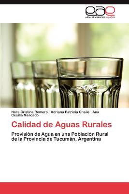 Calidad de Aguas Rurales - Romero, Nora Cristina, and Chaile, Adriana Patricia, and Mercado, Ana Cecilia