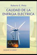 Calidad de la Energ?a El?ctrica: Prof. Resp. en Calidad de la Energ?a El?ctrica - Comercializaci?n de la Energ?a El?ctrica e Instalaciones El?ctricas. Universidad Nacional de Santiago del Estero
