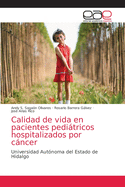 Calidad de vida en pacientes peditricos hospitalizados por cncer